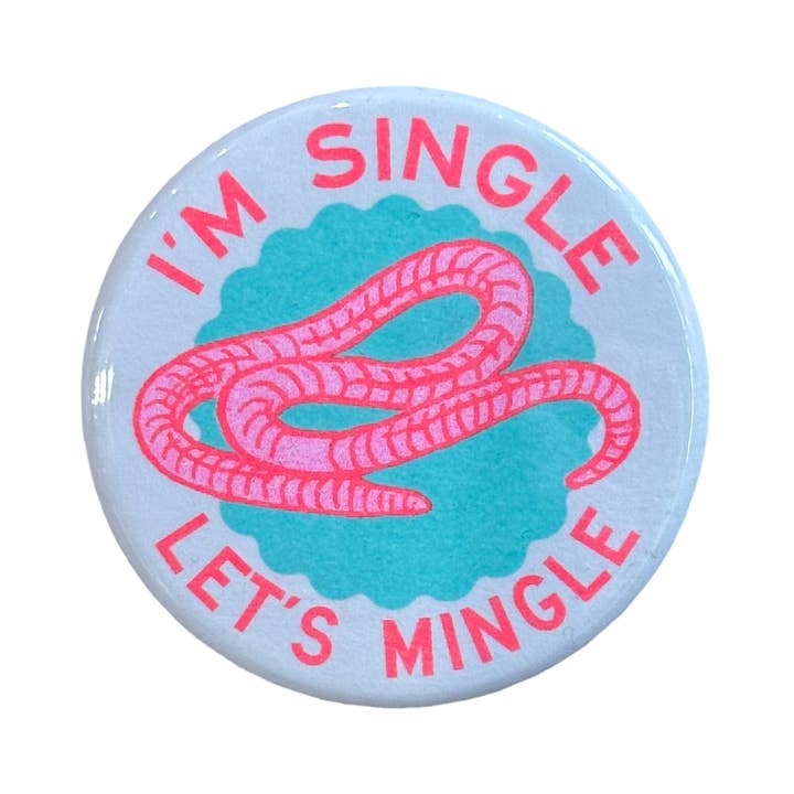I'm Single Let's Mingle worm button