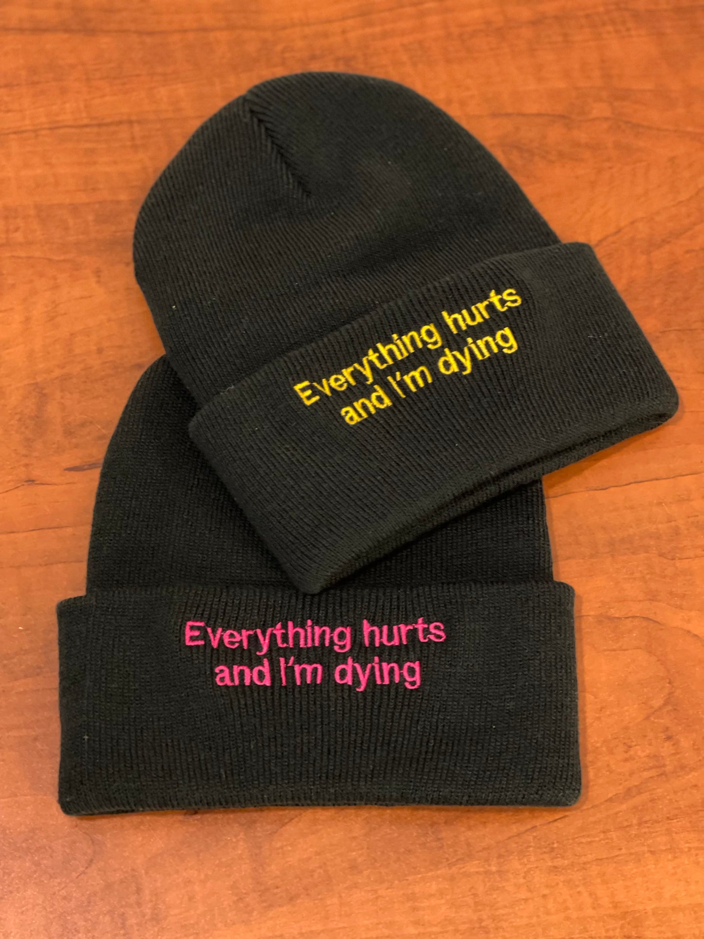 Everything Hurts and I'm Dying embroidered beanie