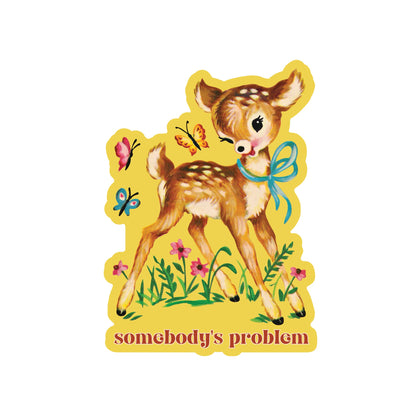 Somebody's Problem Vinyl Sticker