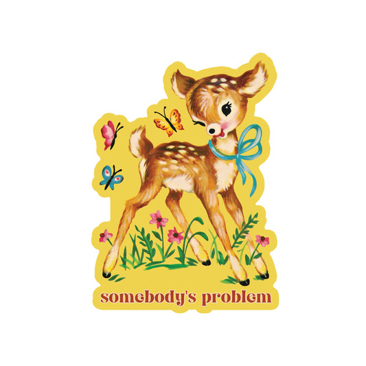 Somebody's Problem Vinyl Sticker