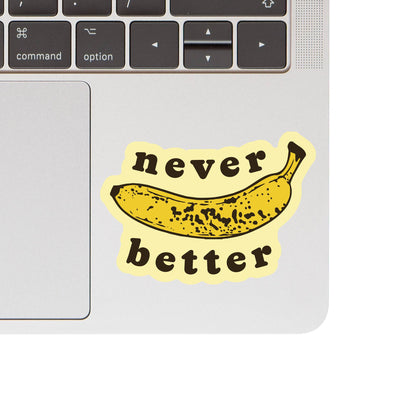 Never Better Banana Vinyl Sticker
