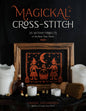 Magickal Cross-Stitch: 25 Witchy Home Enchantment Projects
