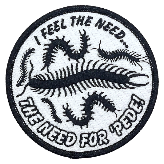 "Need For 'Pede" Embroidered Patch