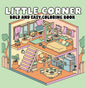 Little Corner: Bold and Easy Coloring Book