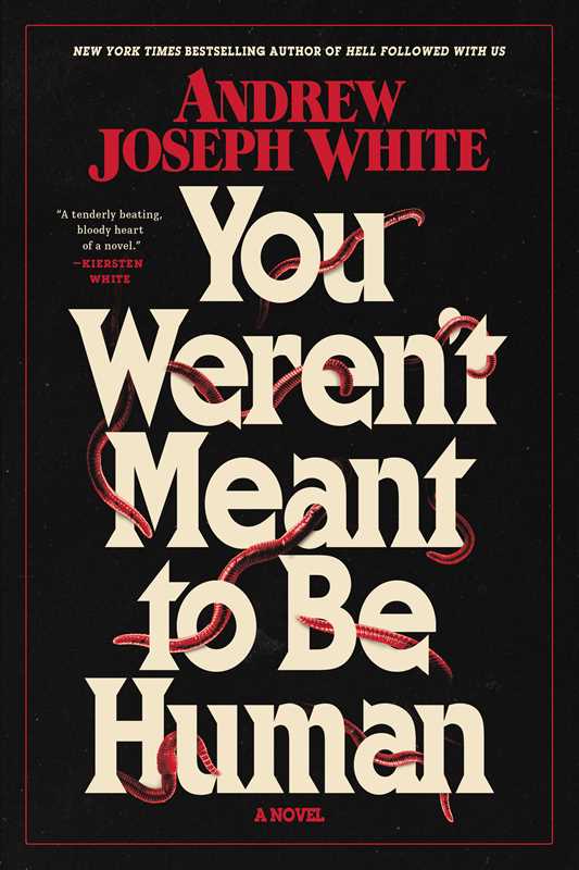 You Weren't Meant to Be Human by Andrew Joseph White