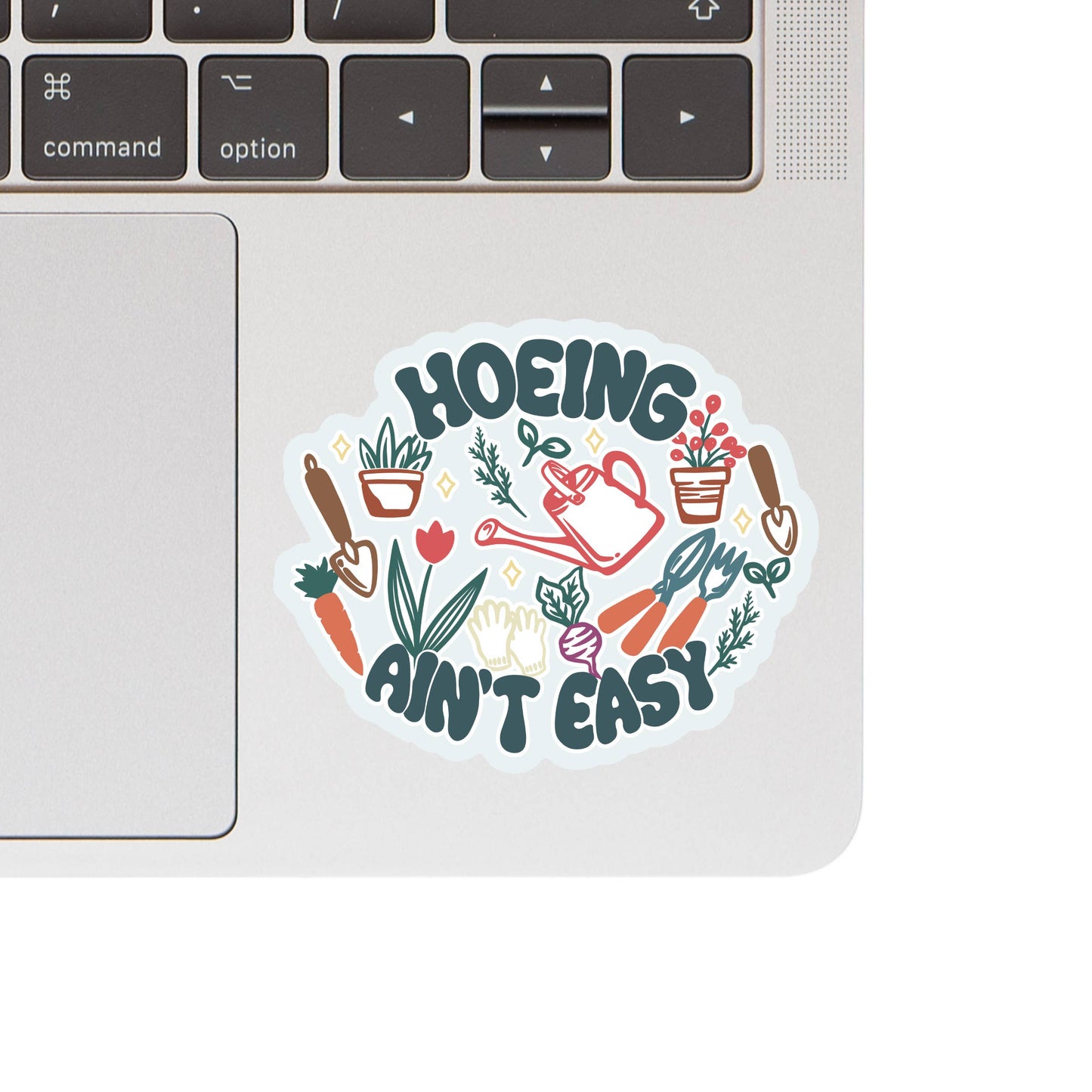 Hoeing Ain't Easy Gardening Plant Vinyl Sticker