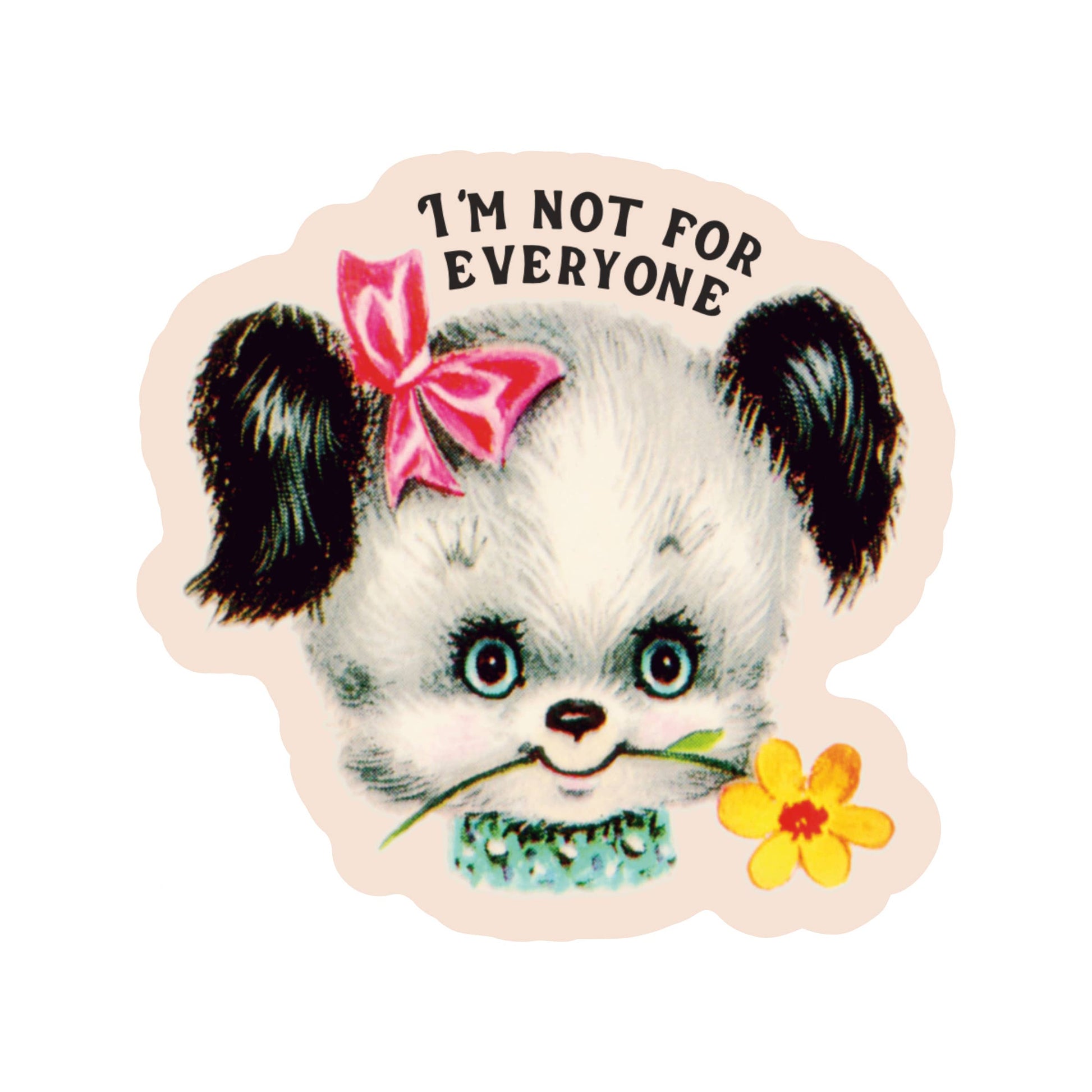 Sticker with a dog illustration and text 'I'm not for everyone' on a white background