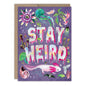 Stay Weird birthday card - Katie Daisy