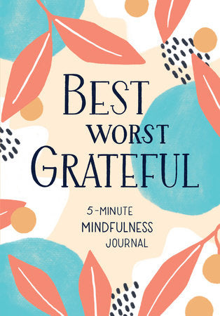 Best Worst Grateful, 5 minute mindfulness journal